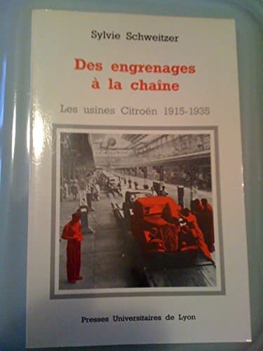 Des engrenages à la chaîne: Les usines Citroën : 1915-1935 (French Edition)