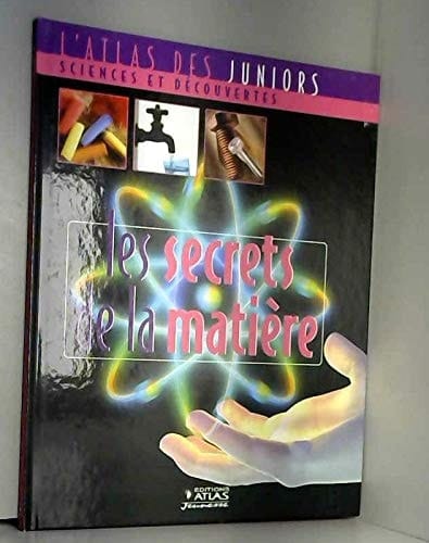 Les secrets de la matière