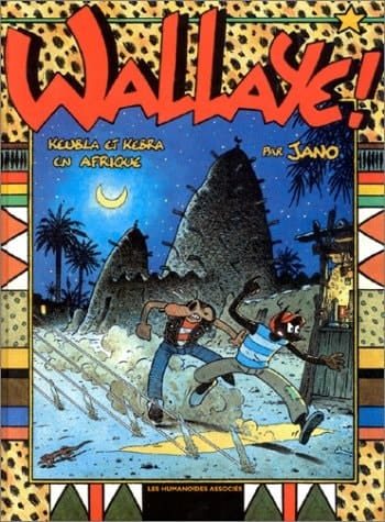 Une aventure de Keubla Keubla et Kebra en Afrique. Wallaye !.