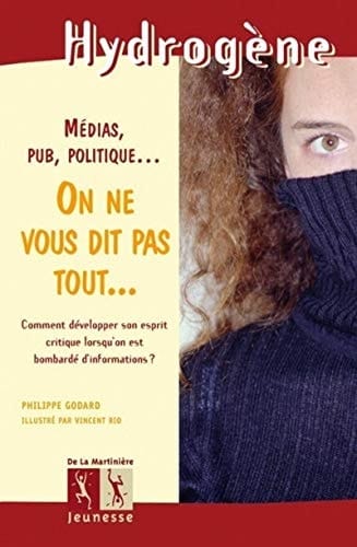 On ne vous dit pas tout ... médias, pub, politique...