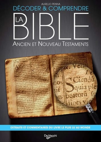 Voyage au coeur de l'Ancien et Nouveau Testament Extraits et commentaires
