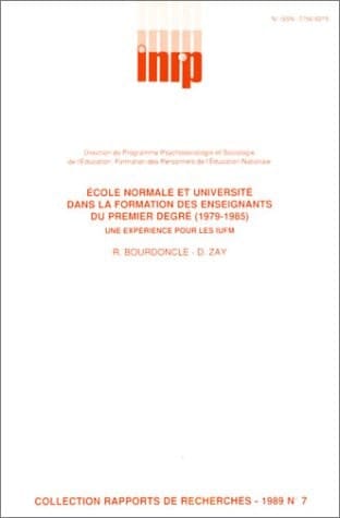 École normale et université dans la formation des enseignants du premier degré (1979-1985) une expérience pour les IUFM