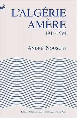 L' Algérie amère, 1914-1994