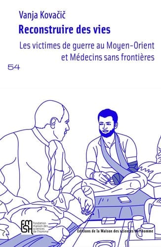 Reconstruire des vies Les victimes de guerre au Moyen-Orient et Médecins Sans Frontières