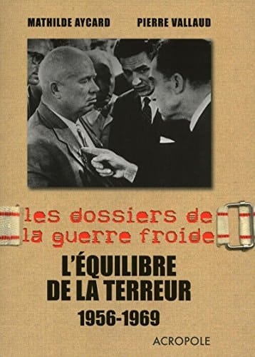 L'équilibre de la terreur, 1956-1969