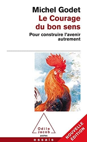 Le courage du bon sens pour construire l'avenir autrement