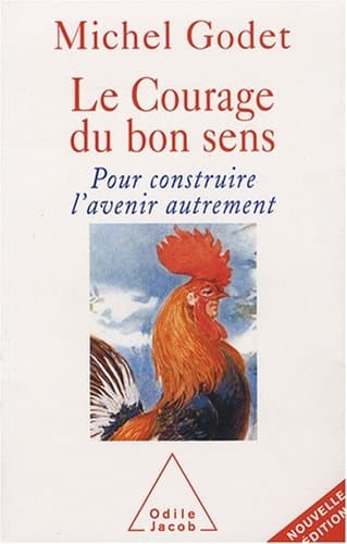 Le courage du bon sens pour construire l'avenir autrement