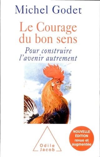 Courage du bon sens (Le) Pour construire l’avenir autrement