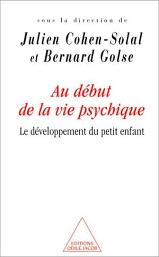 Au début de la vie psychique Le développement du petit enfant