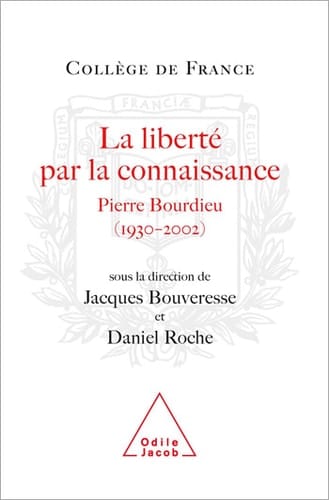 La Liberté par la connaissance Pierre Bourdieu (1930-2002)