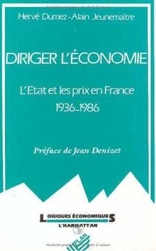 Diriger l'économie l'Etat et les prix en France, 1936-1986