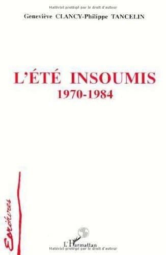 L'été insoumis 1970-1984