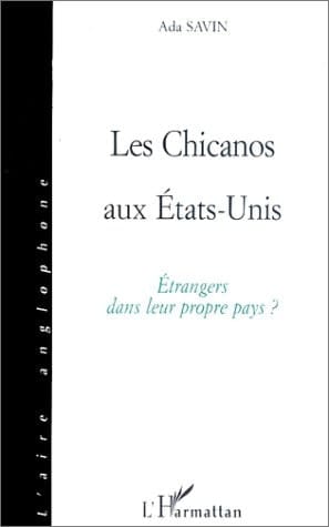 LES CHICANOS AUX Etats-Unis: Étrangers dans leur propre pays ?