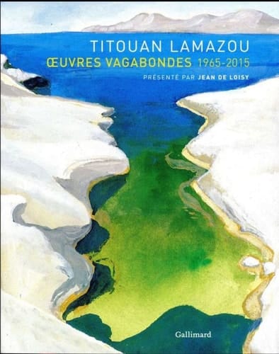 Titouan Lamazou oeuvres vagabondes, 1965-2015