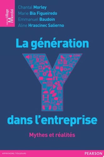 La génération Y dans l'entreprise Mythes et réalités