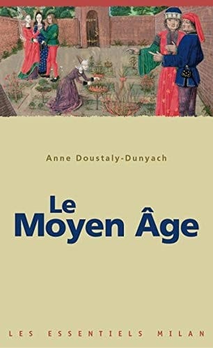 Moyen Âge (le) (Les Essentiels Milan)