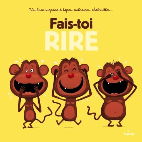 Fais toi rire : un livre-surprise à taper, embrasser, chatouiller...