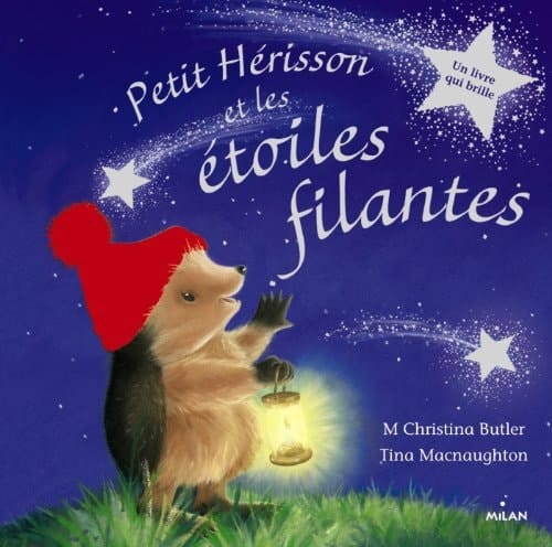 Petit Hérisson et les étoiles filantes un livre qui brille