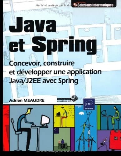 Java et Spring concevoir, construire et développer une application Java/J2EE avec Spring
