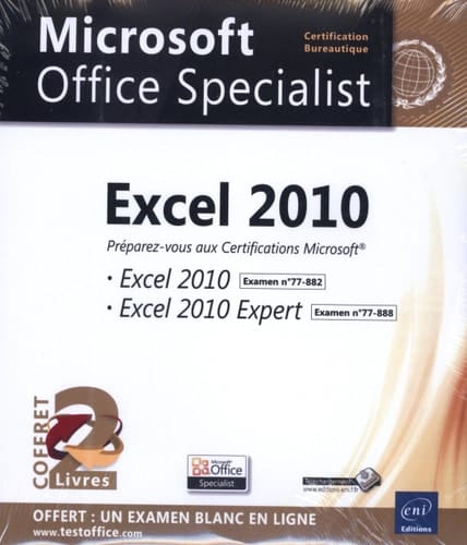 Excel 2010 Préparez-vous aux certifications Microsoft Excel 2010 (77-882) Excel 2010 Expert (77-888) (2 volumes)