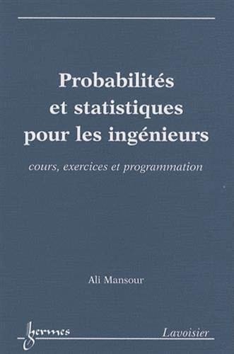 Probabilités et statistiques pour les ingénieurs cours, exercices et programmation