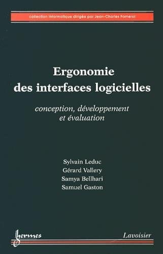 Ergonomie des interfaces logicielles conception, développement et évaluation
