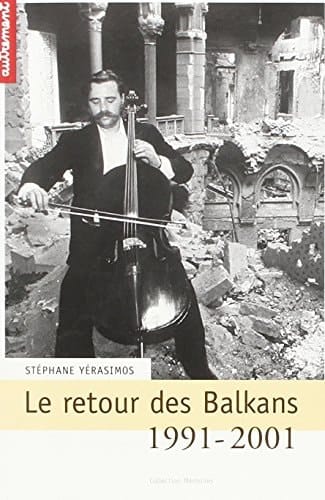 Le Retour des Balkans 1991-2001