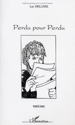 Perdu pour perdu pièce pour quatre personnages en 158 fragments