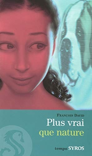 Plus Vrai Que Nature