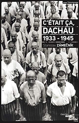 C'était ça, Dachau 1933-1945