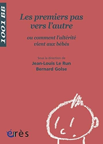 Les premiers pas vers l'autre Ou comment l'altérité vient aux bébés