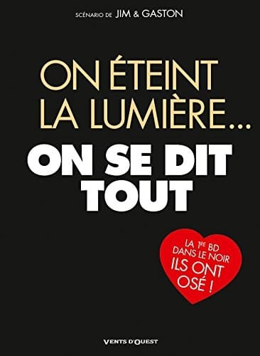 On éteint la lumière, on se dit tout