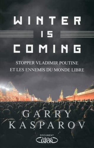 Winter is coming stopper Vladimir Poutine et les ennemis du monde libre