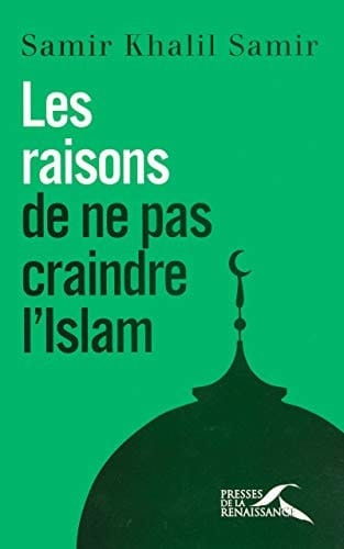 Les raisons de ne pas craindre l'islam entretiens avec Giorgio Paolucci et Camille Eid