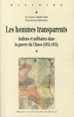 Les hommes transparents Indiens et militaires dans la guerre du Chaco, 1932-1935