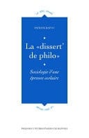 La «dissert' de philo» Sociologie d'une épreuve scolaire