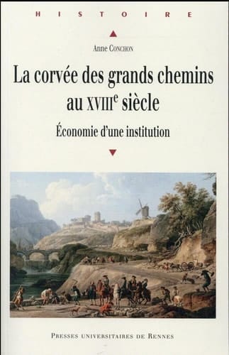 La corvée des grands chemins au XVIIIe siècle économie d'une institution