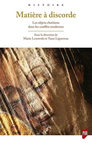 Matière à discorde les objets chrétiens dans les conflits modernes