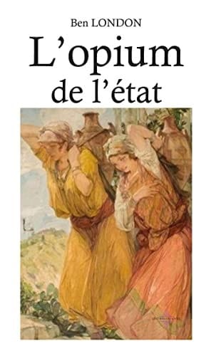 L'OPIUM DE L'ÉTAT