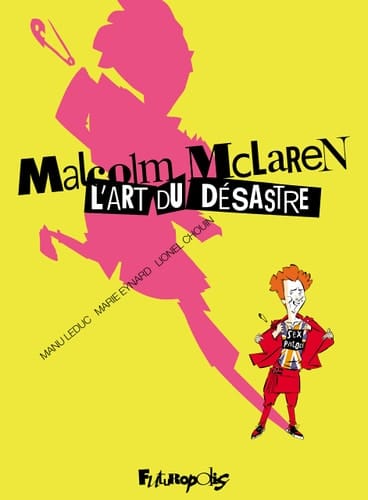 Malcolm McLaren l'art du désastre