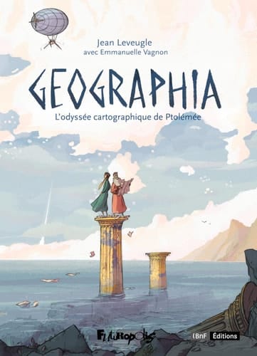 Geographia L'odyssée cartographique de Ptolémée - suivi de Geographia, cartes sur table