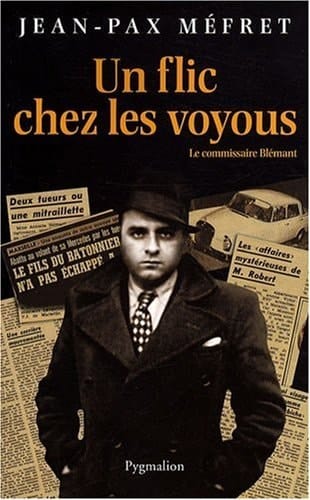 Un flic chez les voyous le commissaire Blémant