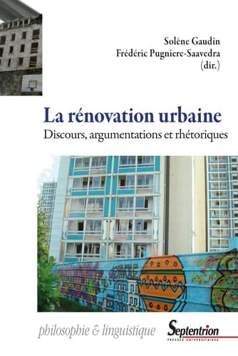 La rénovation urbaine discours, argumentations et rhétoriques