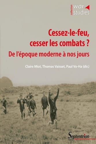 Cessez-le-feu, cesser les combats ? de l'époque moderne à nos jours