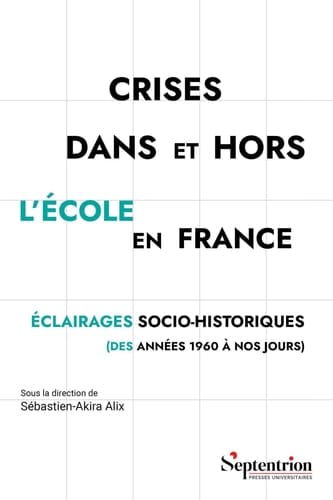 Crises dans et hors l'école en France: Éclairages socio-historiques (des années 1960 à nos jours)