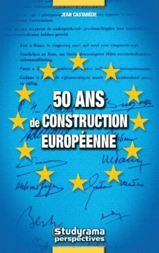 50 ans de construction européenne 1957-2007