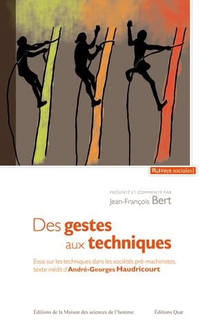 Des gestes aux techniques essai sur les techniques dans les sociétés pré-machinistes