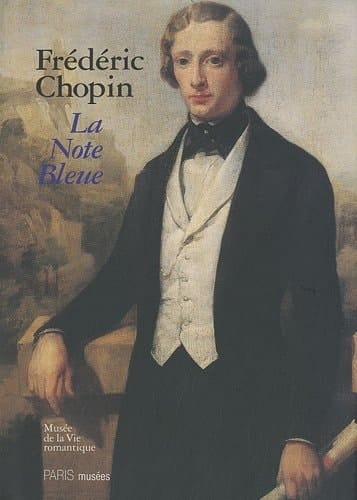 Frédéric Chopin la note bleue : exposition du bicentenaire, 2 mars-11 Juillet 2010