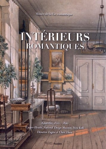 Intérieurs romantiques aquarelles, 1820-1890 ; Cooper-Hewitt, National Design Museum, New York, Donation Eugene V. et Clare E. Thaw ... Musée de la Vie Romantique 10 septembre 2012 - 13 janvier 2013