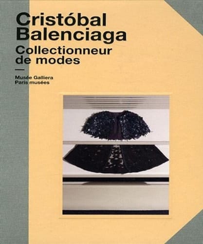 Cristobal Balenciaga Collectionneur de modes